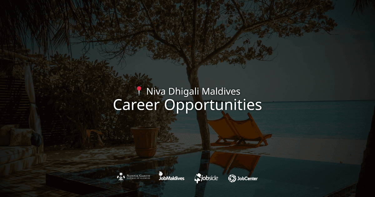Career Opportunities at Niva Dhigali Maldives | Careers Maldives